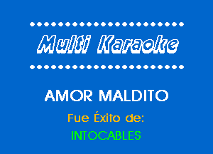 OOOOOOOOOOOOOOOOOOOOOO

MW? WQWQ

OOOOOOOOOOOOOOOOOOOOOO

AMOR MALDITO

Fue Exito dez
INTOCABLES