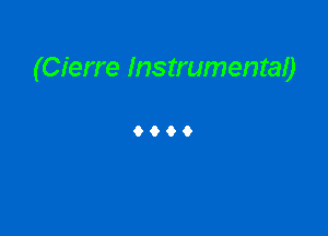 (Cierre Instrumenraa

9999