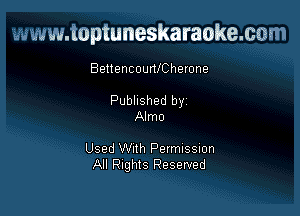 www.toptuneskaraokemm

BenencounICherone

Published by

Alrno

Used Wlth Pelmlssmn
All Rights Reserved