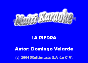 LA PIEDRA

Autorz Domingo Velarde

(c) 2004 Multimulc SA de C.V.